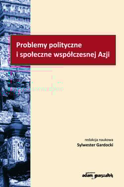 Problemy polityczne i społeczne współczesnej Azji - Sylwester Gardocki