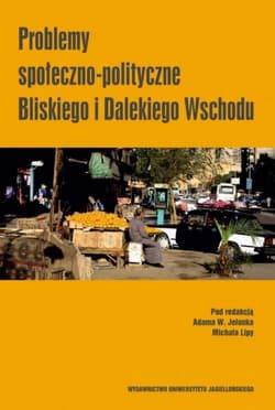 Problemy społeczno-polityczne Bliskiego i Dalekiego Wschodu - Opracowanie Zbiorowe