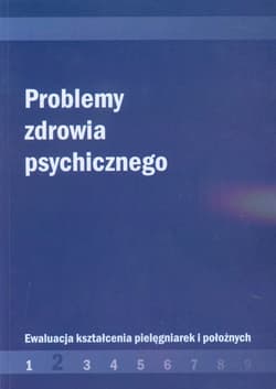 Problemy zdrowia psychicznego Ewaluacja kształcenia pielęgniarek i położnych