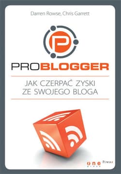 ProBlogger. Jak czerpać zyski ze swojego bloga - ebook - Darren Rowse, Chris Garrett