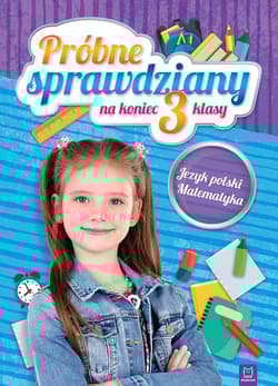 Próbne sprawdziany na koniec 3 klasy. Język polski, matematyka - Opracowanie Zbiorowe