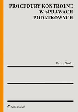 Procedury kontrolne w sprawach podatkowych - Dariusz Strzelec