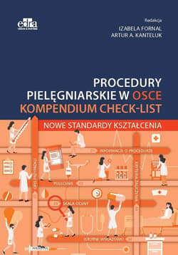 Procedury pielęgniarskie w OSCE - Fornal I. ,  Kanteluk A.