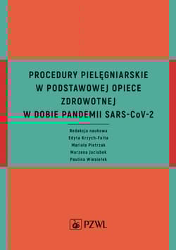 Procedury pielęgniarskie w Podstawowej Opiece Zdrowotnej w dobie pandemii SARS-CoV-2 - Edyta Krzych-Fałta