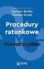 Procedury ratunkowe wewnątrzszpitalne Tom 2 - Białka Szymon, Tomasz Ilczak
