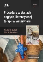 Procedury w stanach nagłych i intensywnej terapii w weterynarii - Hackett T.B., Mazzaferro E.M.