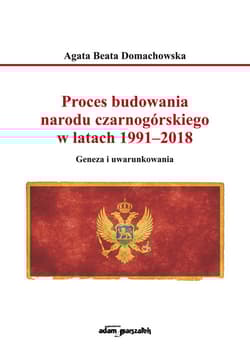 Proces budowania narodu czarnogórskiego w latach 1991-2018 Geneza i uwarunkowania