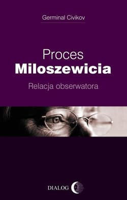 Proces Miloszewicia Relacja obserwatora - Germinal Civikov