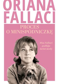 Proces o minispódniczkę. Miss Fallaci podbija świat mody - ebook - Oriana Fallaci