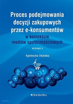 Proces podejmowania decyzji zakupowych przez e-konsumentów w kontekście mediów społecznościowych