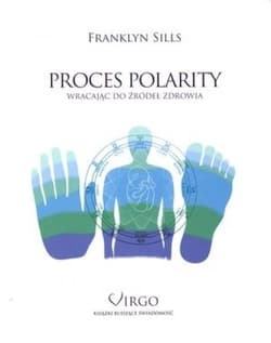 Proces polarity Wracając do żródeł zdrowia - Franklyn Sills