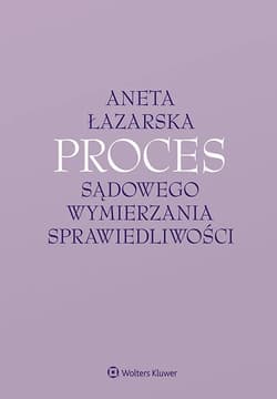 Proces sądowego wymierzania sprawiedliwości - Aneta Łazarska