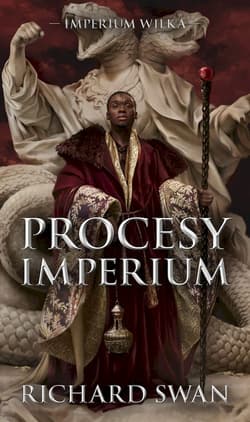 Procesy imperium Cykl Imperium Wilka Tom 3 - Richard Swann