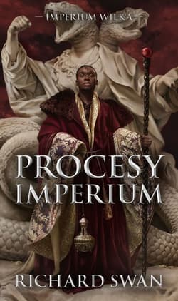 Procesy imperium Cykl Imperium Wilka Tom 3 - Richard Swann