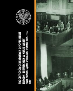 Procesy osób oskarżonych o popełnienie zbrodni niemieckich w Kraju Warty przed polskimi sądami specjalnymi w latach 1945–1946. Tom I - Artur Pawlicki