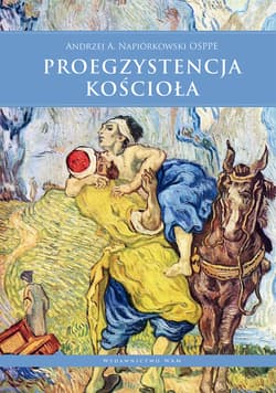 Proegzystencja Kościoła - Andrzej Napiórkowski