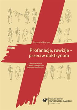 Profanacje, rewizje przeciw doktrynom. Dwa opowia - Marek Mikołajec