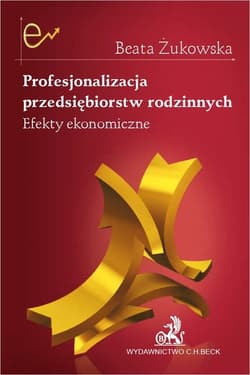 Profesjonalizacja przedsiębiorstw rodzinnych. Efekty ekonomiczne