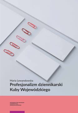 Profesjonalizm dziennikarski Kuby Wojewódzkiego - Maria Lewandowska
