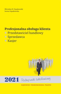 Profesjonalna obsługa klienta - Szpakowski Mirosław K., Szpakowska Iwona