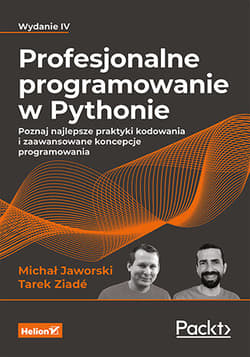 Profesjonalne programowanie w Pythonie wyd. 4 - Michał Jaworski, Tarek Ziadé