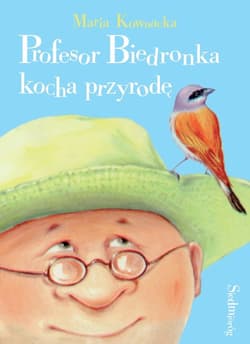 Profesor Biedronka kocha przyrodę - Kownacka Maria