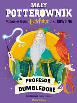 Profesor Dumbledore. Przewodnik po serii Harry Potter. Mały potterownik - J.K. Rowling