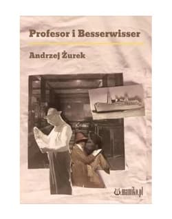 Profesor i Besserwisser - Andrzej Żurek