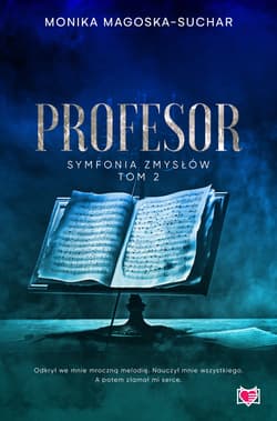 Profesor. Symfonia zmysłów. Tom 2 - Monika Magoska-Suchar