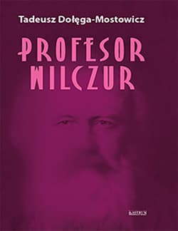 Profesor Wilczur - Dołęga-Mostowicz Tadeusz