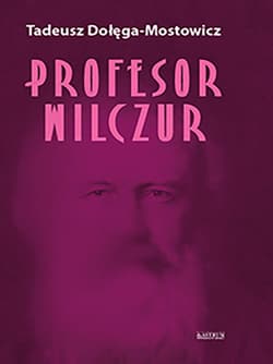 Profesor Wilczur - Dołęga-Mostowicz Tadeusz