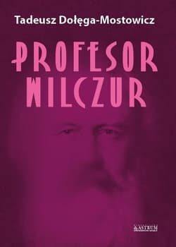 Profesor Wilczur - Dołęga-Mostowicz Tadeusz
