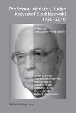 Professor, Minister, Judge - Krzysztof Skubiszewski 1926-2010 - Praca zbiorowa
