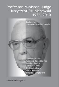 Professor, Minister, Judge - Krzysztof Skubiszewski 1926-2010 - Praca zbiorowa