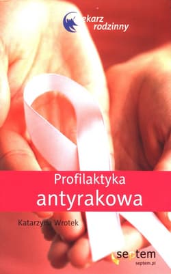 Profilaktyka antyrakowa - Katarzyna Wrotek
