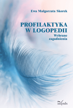 Profilaktyka w logopedii Wybrane zagadnienia - Ewa Małgorzata Skorek
