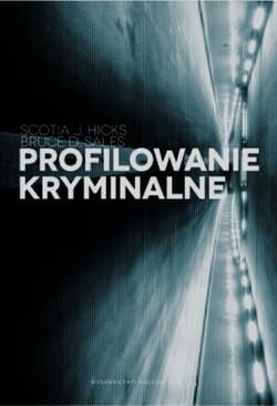 Profilowanie kryminalne - Hicks Scotia J., Sales Bruce D.