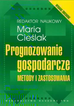Prognozowanie gospodarcze Metody i zastosowania - Cieślak Maria