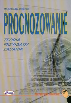 Prognozowanie Teoria przykłady zadania - Mieczysław Sobczyk