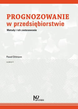 Prognozowanie w przedsiębiorstwie Metody i ich zastosowanie