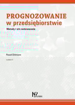 Prognozowanie w przedsiębiorstwie Metody i ich zastosowanie