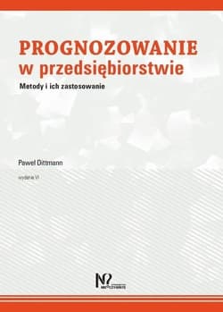 Prognozowanie w przedsiębiorstwie Metody i ich zastosowanie - Paweł Dittmann
