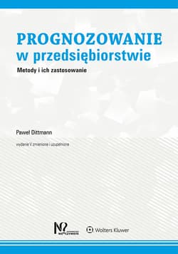 Prognozowanie w przedsiębiorstwie Metody i ich zastosowanie