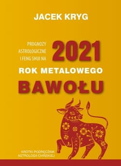 Prognozy astrologiczne i feng shui na 2021. Rok Metalowego Bawołu