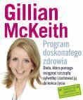 Program doskonałego zdrowia. Dieta, która pomaga osiągnąć szczupłą sylwetkę i zachować ją do końca życia - Gillian McKeith