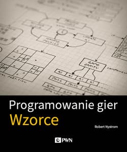 Programowanie gier. Wzorce - Robert Nystrom