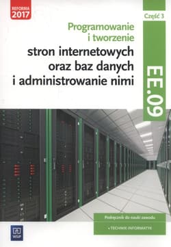 Programowanie i tworzenie stron internetowych oraz baz danych i administrowanie nimi Kwalifikacja EE.09 Podręcznik Część 3