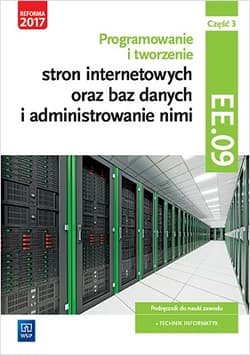 Programowanie i tworzenie stron internetowych oraz baz danych i administrowanie nimi Kwalifikacja EE.09 Podręcznik Część 3 - Klekot Tomasz