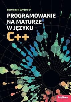 Programowanie na maturze w języku C++ - Bartłomiej Wydmuch