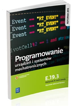 Programowanie urządzeń i systemów mechatronicznych Kwalifikacja E.19.3 Podręcznik do nauki zawodu Technik mechatronik - Witold Krieser